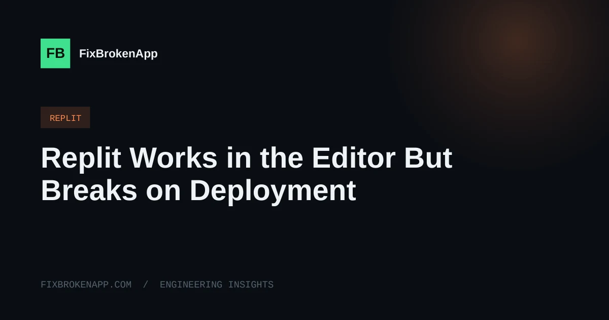 Replit App Works in the Editor But Breaks on Deployment